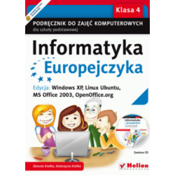 Informatyka Europejczyka SP kl.4 podręcznik / Windows XP, Linux Ubuntu, MS Office 2003, OpenOffice.org /HELION